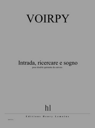 VOIRPY Alain Intrada, Ricercare e sogno double quintette de cuivres Partition