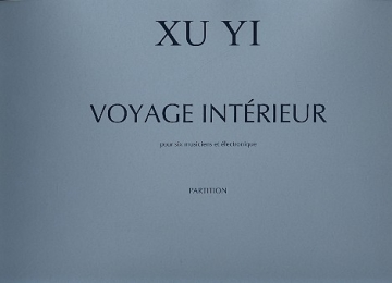 Voyage intrieur pour 6 musiciens et dispositif lectronique partition