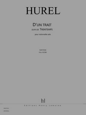 HUREL Philippe D'un Trait - Trentemps (qui passe) violoncelle solo Partition