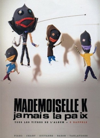 Mademoiselle  K Jamais la paix Chant, guitares en tablatures et clavier Partition