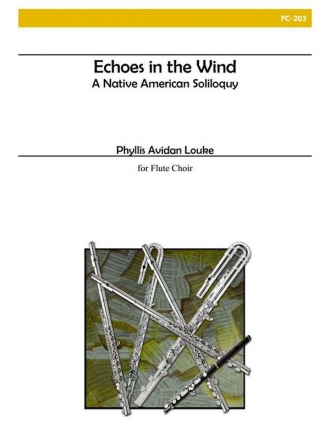Louke - Echoes in the Wind: A Native American Soliloquy (Flute Choir) Flute Choir