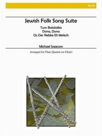 Isaacson - Jewish Folk Song Suite Flute Quartet