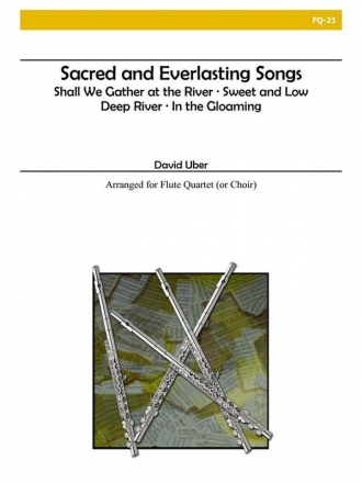 Uber - Sacred and Everlasting Songs Flute Quartet