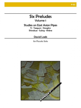 6 preludes studies on East Asian pipes for solo piccolo