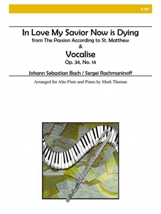 In Love My Savior Now is Dying and Vocalise op.34/14 for alto flute and piano