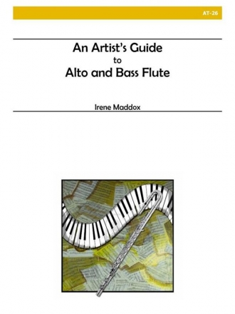 Maddox - An Artist's Guide to Alto and Bass Flutes Alto Flute/Bass Flute