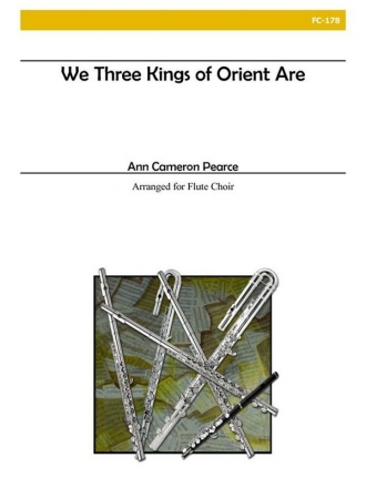 Pearce - We Three Kings of Orient Are Flute Choir