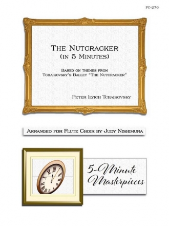 Nishimura - The Nutcracker (in 5 minutes) - Flute Choir Flute Choir