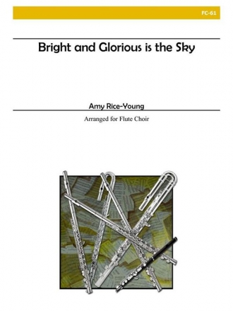 Rice-Young - Bright and Glorious Is the Sky Flute Choir