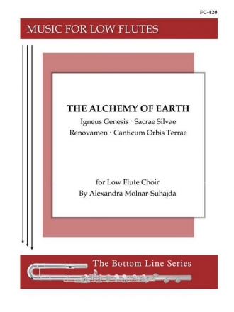 Alexandra Molnar-Suhajda, The Alchemy of Earth for Low Flute Choir Fltenensemble Partitur + Stimmen