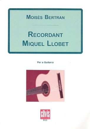 Recordant Miquel Llobet per a guitarra