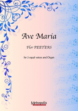 Peeters, Flor Ave Maria (10x) SSA/Organ