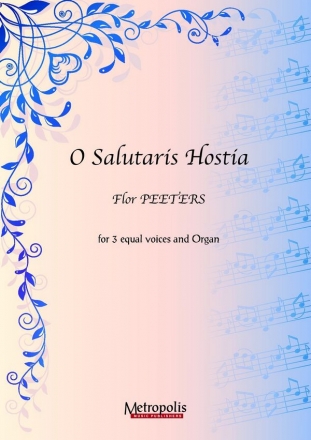 Peeters, Flor O Salutaris Hostia (10x) SSA/Organ