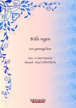 Chatrou, Paul Kille regen (10x) Koor a cappella