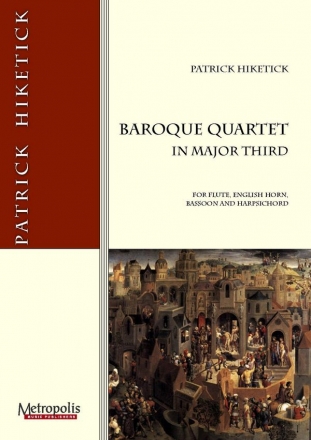 Hiketick, Patrick Baroque Quartet in Major Third Fl/EngHrn/Bsn/Harpsichord