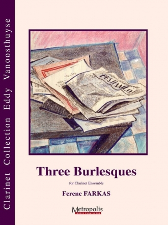 Farkas, Ferenc, Three Burlesques Clarinet Choir