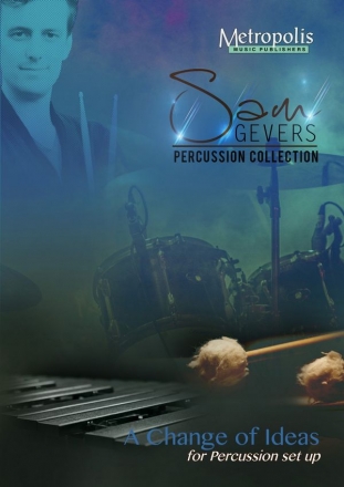 Gevers, Sam, A Change of Ideas Percussion