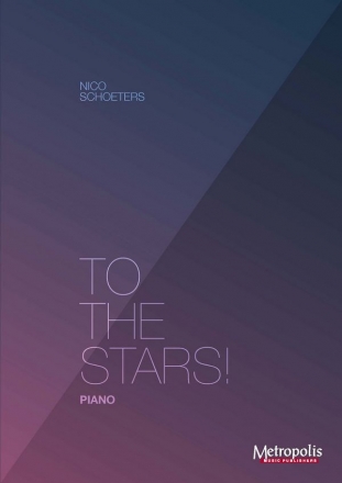 Schoeters, Nico, To the Stars! Piano Solo