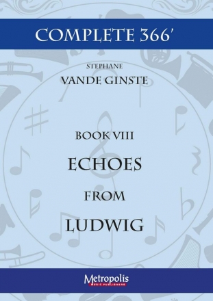 Vande Ginste, Stephane, Complete 366' BOOK VIII 5 Echoes from Ludwig Piano Solo