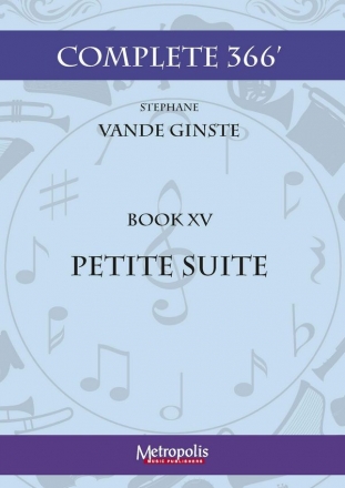 Vande Ginste, Stephane, Complete 366' BOOK XV Petite Suite Piano Solo