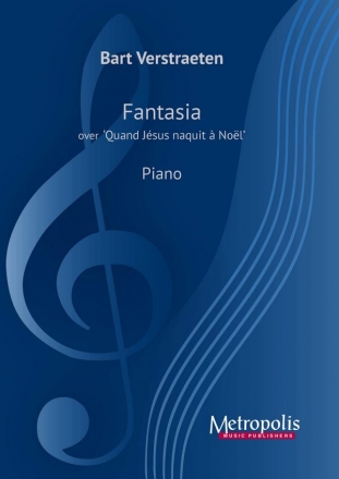 Verstraeten, Bart, Fantasia Jesus Naquit Nol Piano Solo