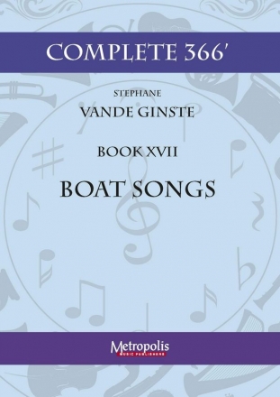 Vande Ginste, Stphane, Complete 366' Book XVII Boatsongs Piano Solo