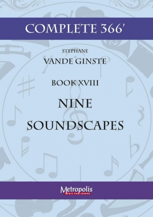 Vande Ginste, Stphane, Complete 366' Book XVIII Nine Soundscapes Piano Solo
