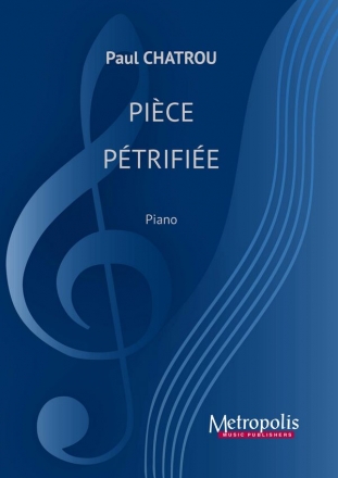 Chatrou, Paul, Pice Petrifiee Piano Solo