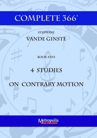 Vande Ginste, Stephane, Complete 366 Book XXVI: 4 Studies on Contrary  Piano Solo
