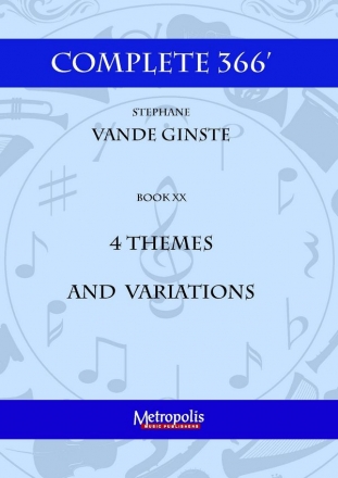 Vande Ginste, Stephane, Complete 366 Book XX: 4 Themes and Variations Piano Solo