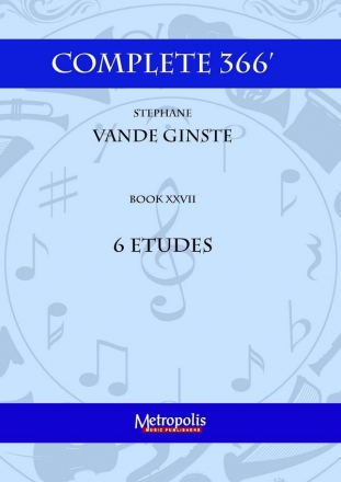 Vande Ginste, Stephane, Complete 366' Book XXVII 6 Etudes Piano Solo