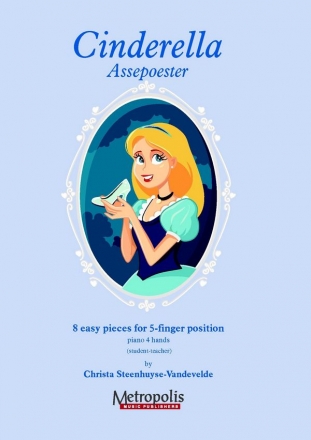 Steenhuyse-Vandevelde, Christa, Cinderella - 8 easy Pieces Piano Duet (student-teacher)