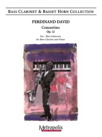 David, Ferdinand, Concertino, Op. 12 Bass Clarinet and Piano