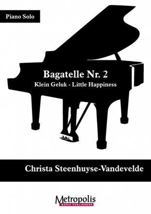 Steenhuyse-Vandevelde, Christa, Bagatelle Nr. 2 - Klein Geluk Piano Solo