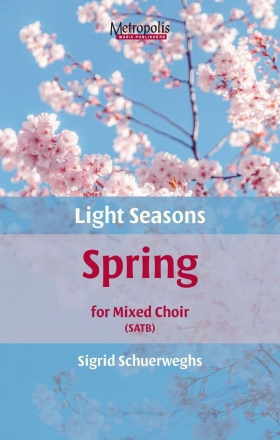 Schuerweghs, Sigrid, Light Seasons - Spring Choir (SATB)
