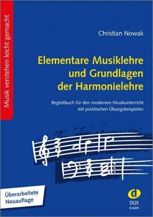Elementare Musiklehre und Grundlagen der Harmonielehre Begleitbuch fr den modernen Musikunterricht mit praktischen bungsbeispielen berarbeitete Neuauflage
