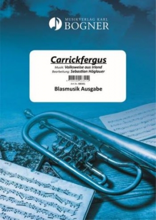 Carrickfergus fr Trompete und Blasorchester Partitur und Stimmen
