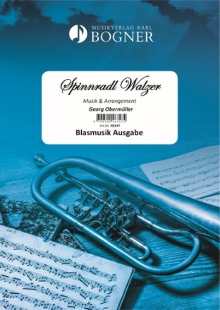 Spinnradl Walzer: fr Blasorchester Partitur, Direktion und Stimmen