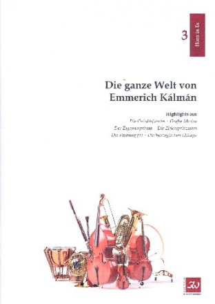 Die ganze Welt von Emmerich Klmn fr flexibles Ensemble (Gesang ad lib) 3. Stimme Horn in Es