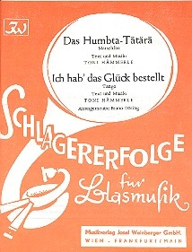 Das Humbta-Ttr  und  Ich hab' das Glck bestellt: fr Blasorchester Stimmen