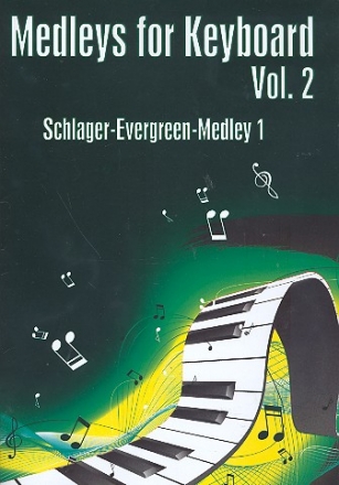 Schlager-Evergreen-Medley Band 1: für Keyboard (mit Text und Akkorden)