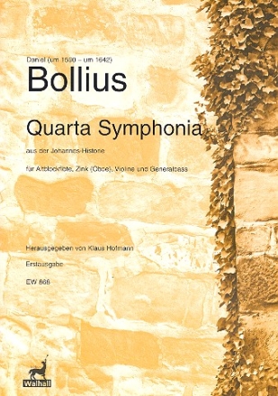 Quarta symphonia aus der Johannes-Historie fr Altblockflte, Zink (Oboe), Violine und Bc Partitur und Stimmen (Bc ausgesetzt)