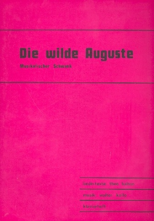 Die wilde Auguste: Album fr Gesang und Klavier