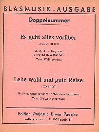 Es geht alles vorber   und Lebe wohl und gute Reise: fr Blasorchester