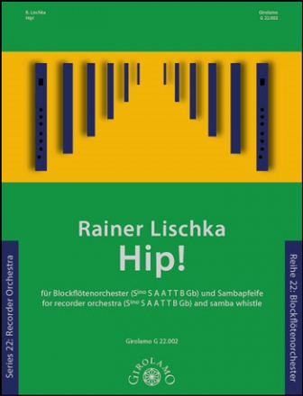 Hip fr Blockfltenorchester und Sambapfeife (Vc/Kb/Fag ad lib) Partitur und Stimmen