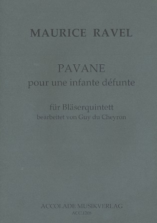 Pavane pour une infante dfunte fr Flte, Oboe, Klarinette, Horn und Fagott Partitur und Stimmen