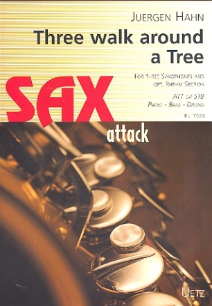 Three alked around a Tree: fr 3 Saxophone, (Klavier, Bass, Schlagzeug ad lib) Partitur und Stimmen