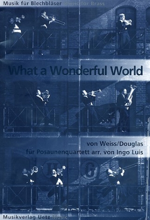 What a wonderful world fr 4 Posaunen Partitur und Stimmen