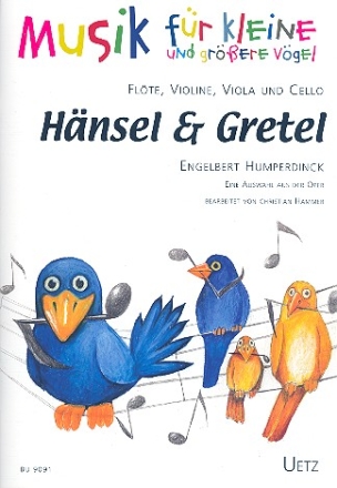 Hnsel und Gretel (Auswahl) fr Flte, Violine, Viola und Violoncello Partitur und Stimmen