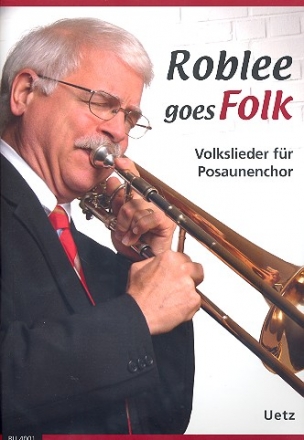 Roblee goes Folk fr Posaunenchor (Blechblser-Ensemble) Partitur (Mindestabnahme 4 Exemplare)
